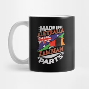 Made In Australia With Zambian Parts - Gift for Zambian From Zambia Mug